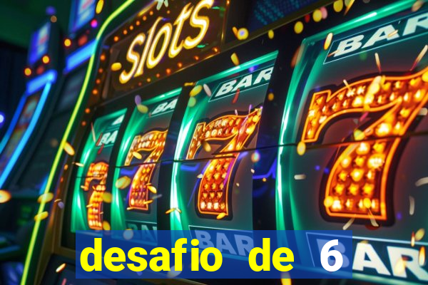 desafio de 6 placares bet365