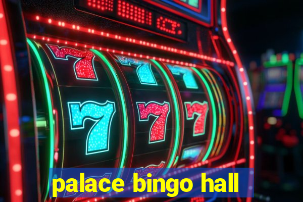 palace bingo hall