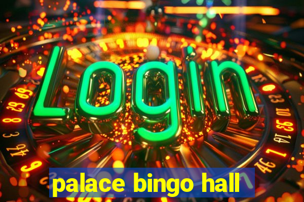 palace bingo hall