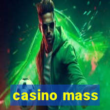 casino mass