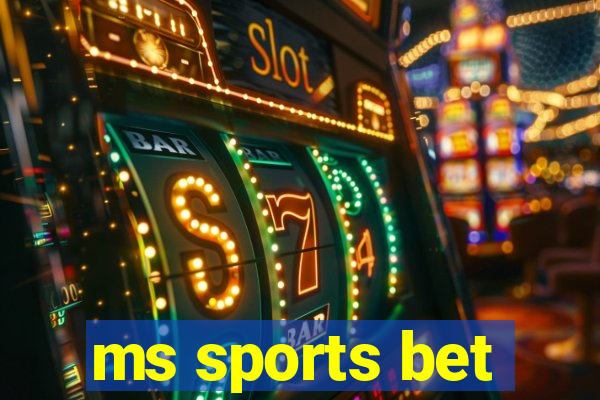 ms sports bet