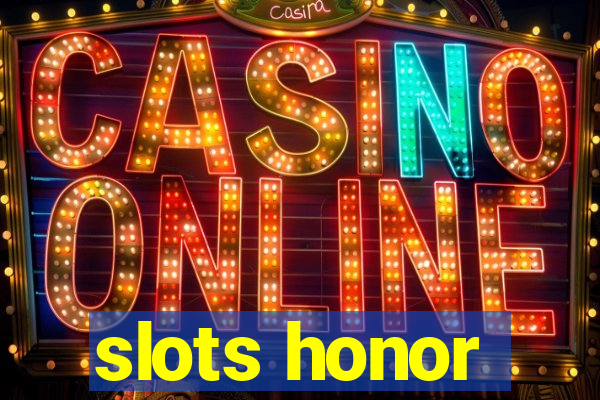 slots honor