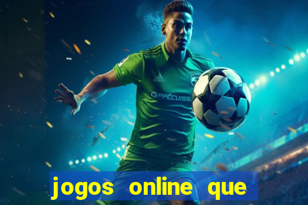 jogos online que pagam dinheiro