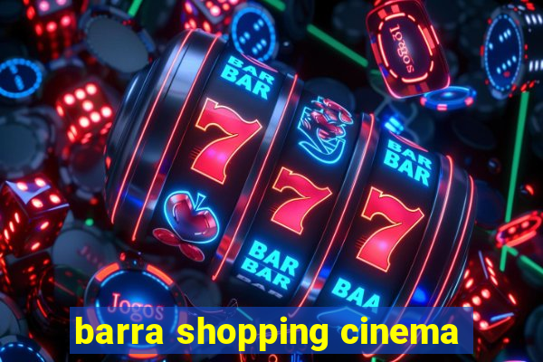 barra shopping cinema