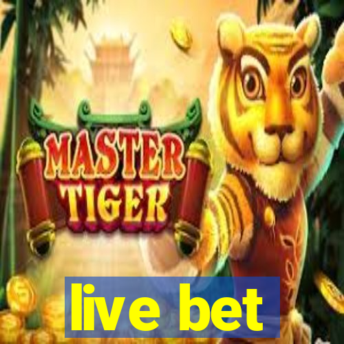 live bet