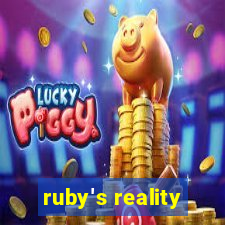 ruby's reality