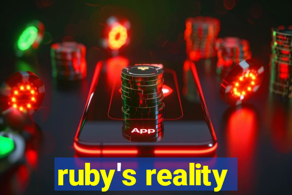 ruby's reality