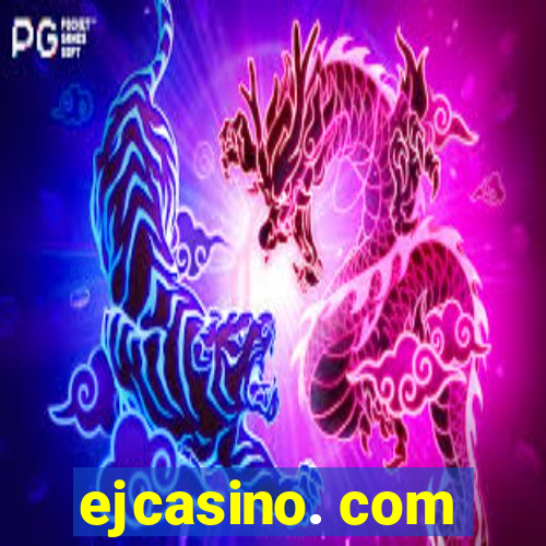 ejcasino. com