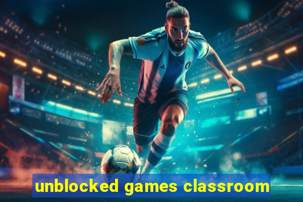 unblocked games classroom