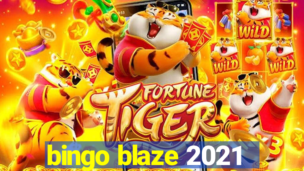 bingo blaze 2021