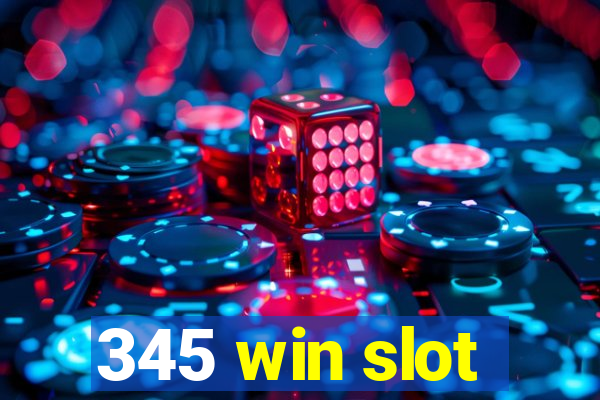 345 win slot