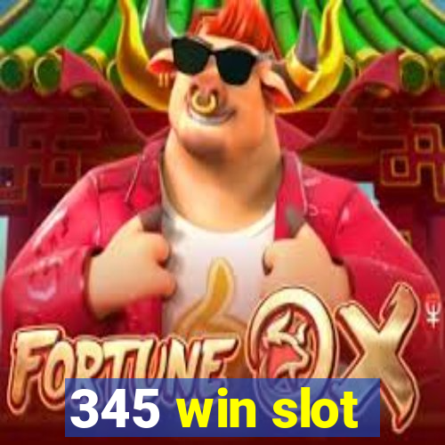 345 win slot