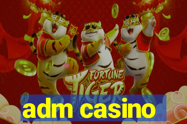 adm casino