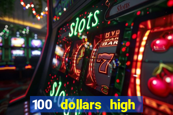 100 dollars high roller casino las vegas nevada