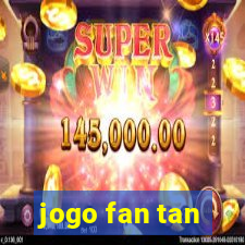 jogo fan tan