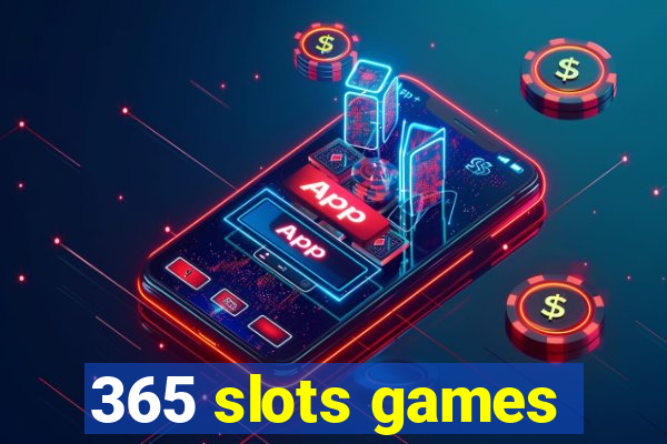 365 slots games