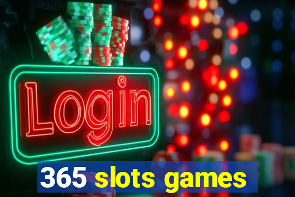 365 slots games