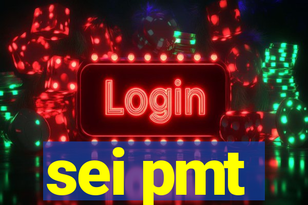 sei pmt