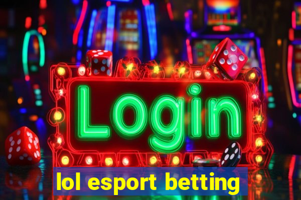 lol esport betting