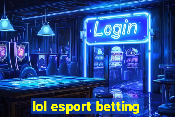 lol esport betting