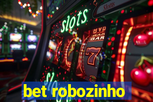 bet robozinho