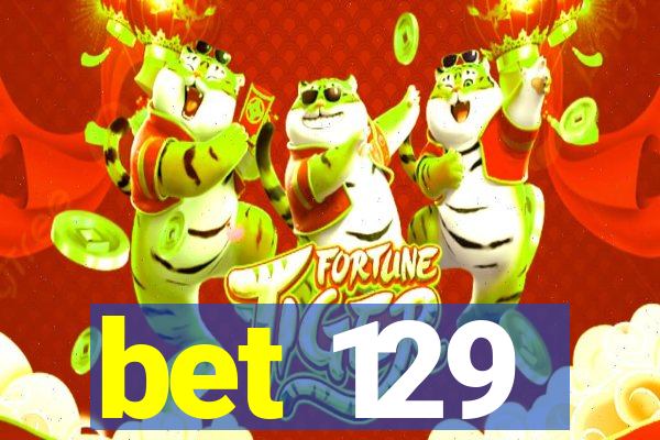 bet 129