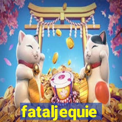 fataljequie