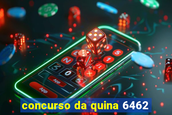 concurso da quina 6462