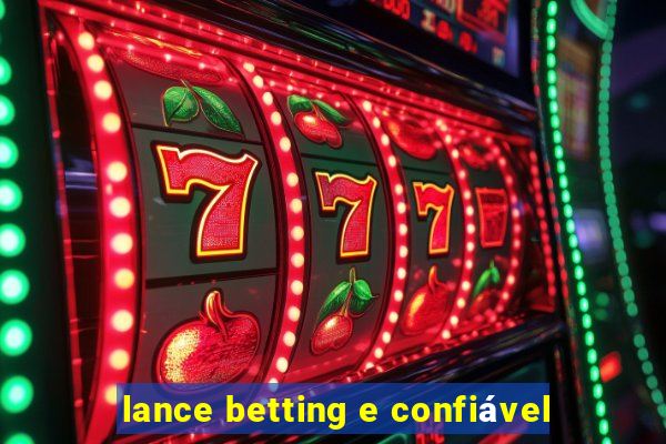 lance betting e confiável