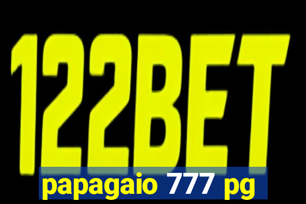 papagaio 777 pg