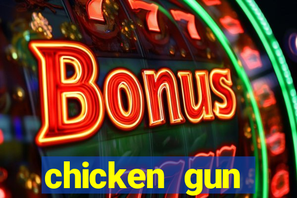 chicken gun dinheiro infinito