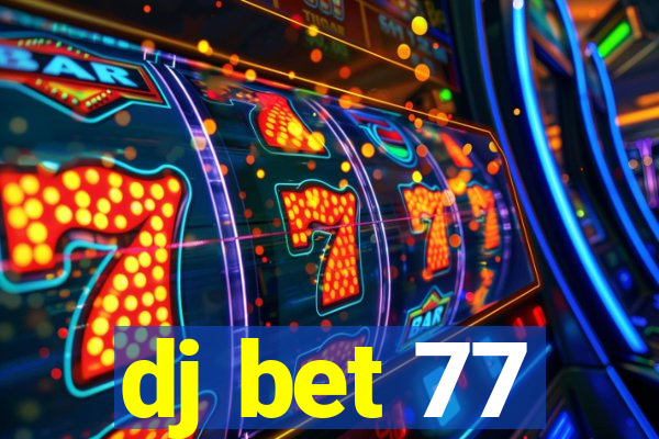 dj bet 77