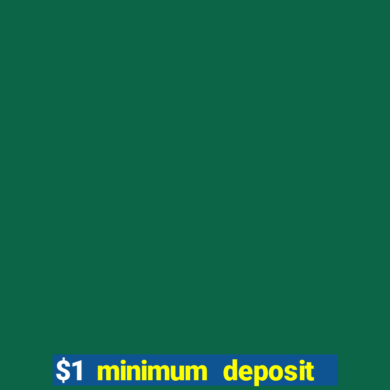 $1 minimum deposit casino canada 2021