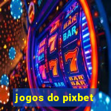 jogos do pixbet