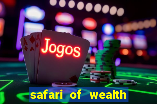 safari of wealth slot free play