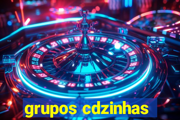 grupos cdzinhas