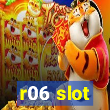 r06 slot