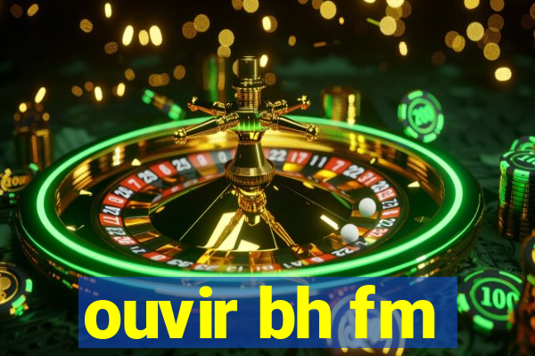 ouvir bh fm