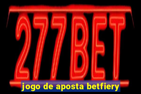 jogo de aposta betfiery