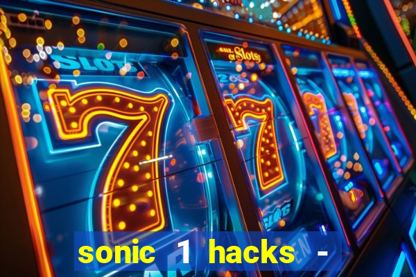 sonic 1 hacks - sonic retro