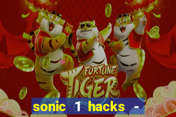 sonic 1 hacks - sonic retro