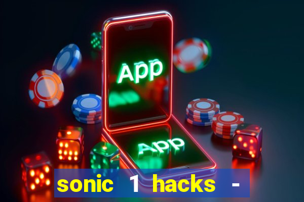 sonic 1 hacks - sonic retro