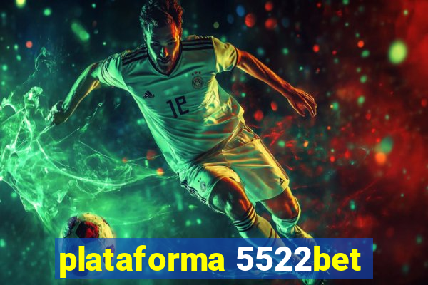 plataforma 5522bet