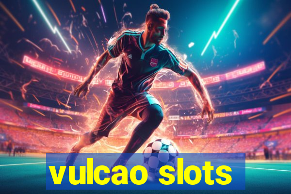 vulcao slots