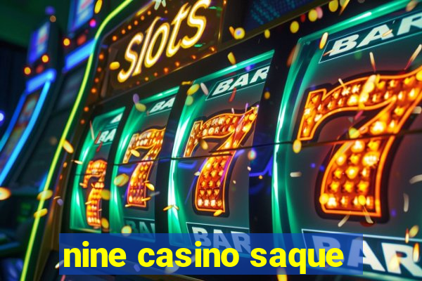 nine casino saque