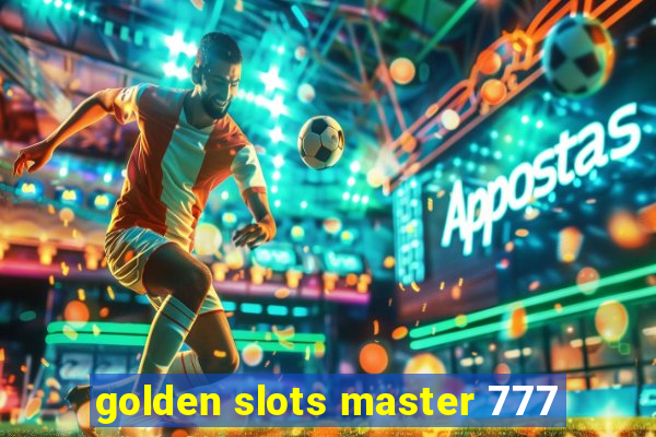 golden slots master 777