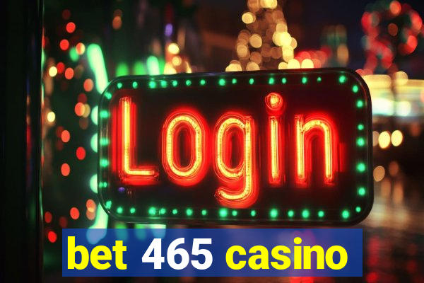 bet 465 casino