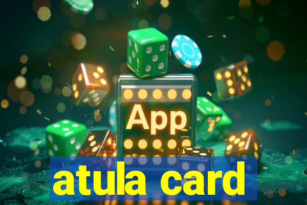 atula card