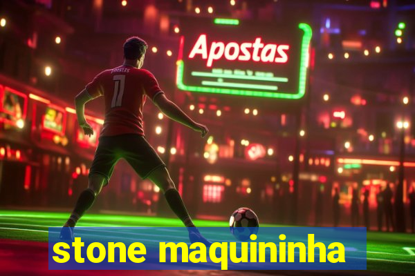 stone maquininha