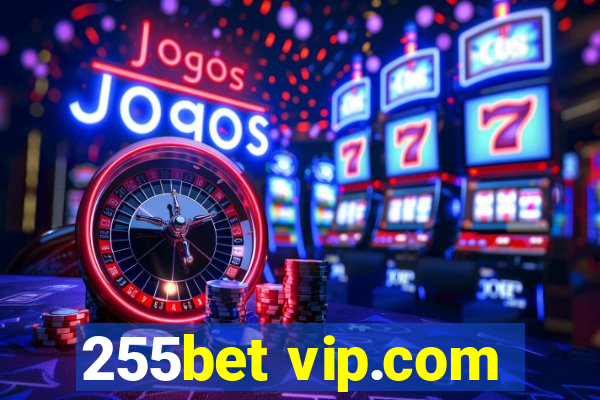 255bet vip.com